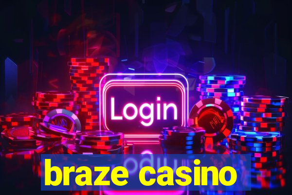 braze casino